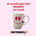 10 conseils pour être heureux au travail (deuxième partie)