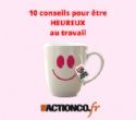 10 conseils pour être heureux au travail (première partie)