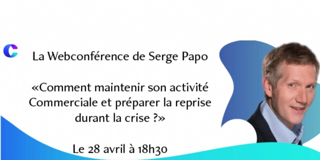 Webconférence du 28 avril à 18h30 : 'Comment maintenir son activité commerciale et préparer la reprise durant la crise ?'